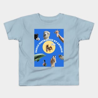 Easily Distracted by Animals Pets Kids T-Shirt